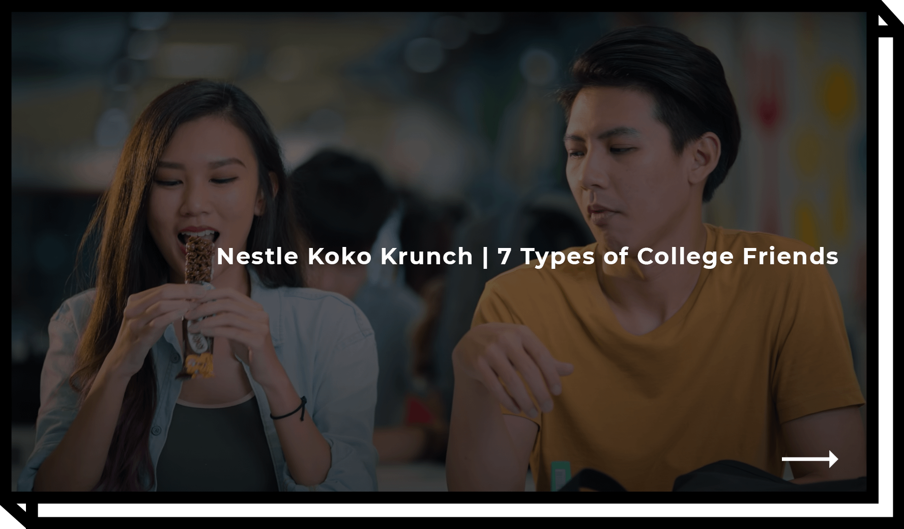 Nestle Koko Krunch - 7 Types of College Friends